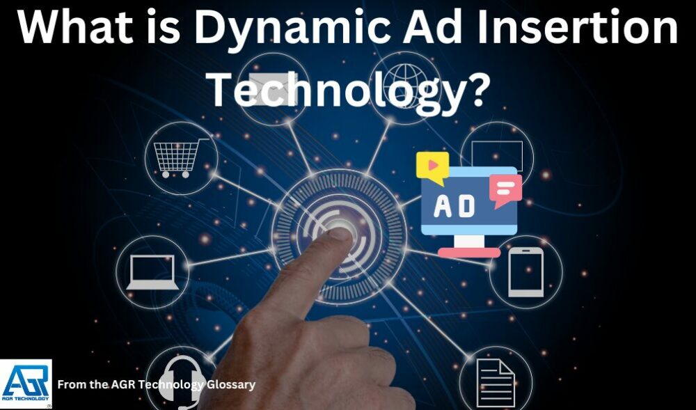 Dynamic Ad Insertion Agr Technology