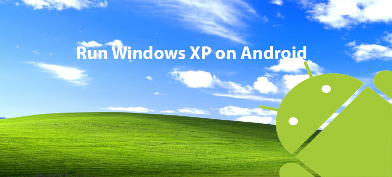 How to run Windows XP on Android