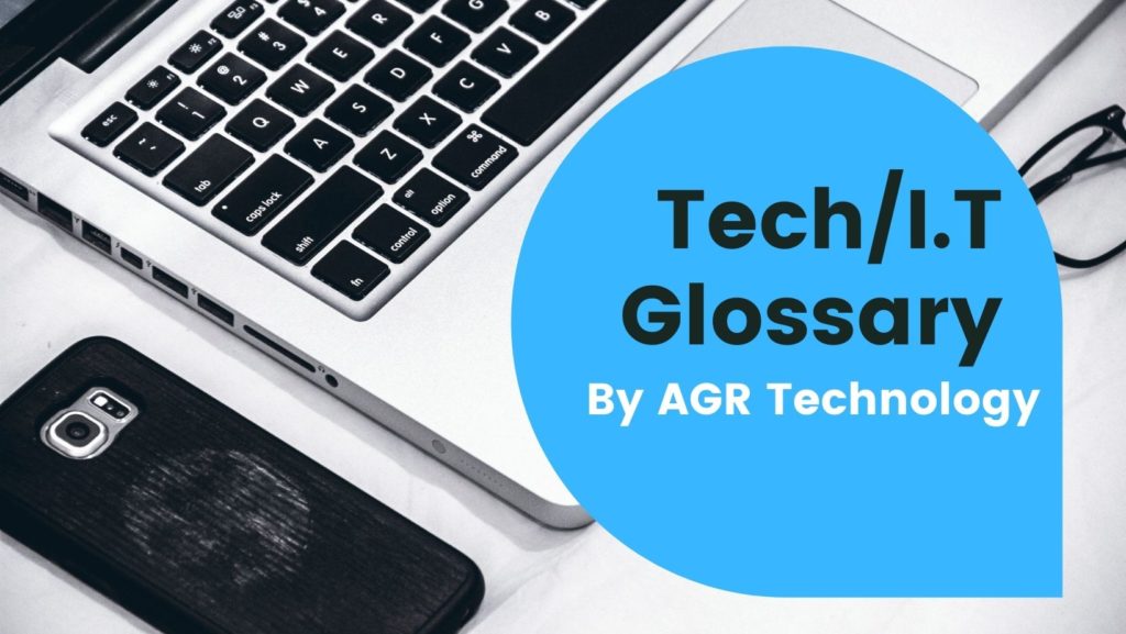 Tech/IT Glossary - AGR Technology