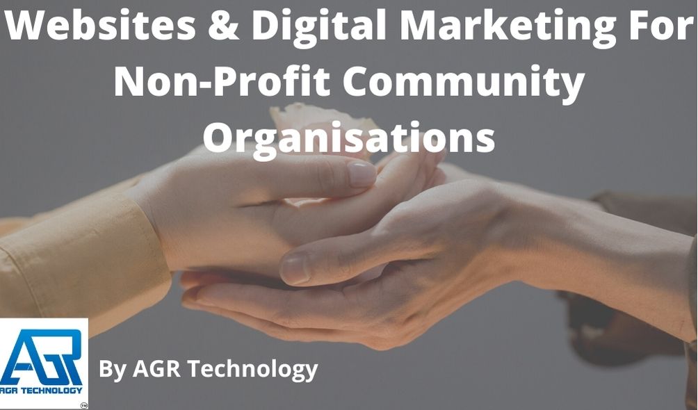 Websites & Digital Marketing For Non-Profit Community Organisations By AGR Technology
