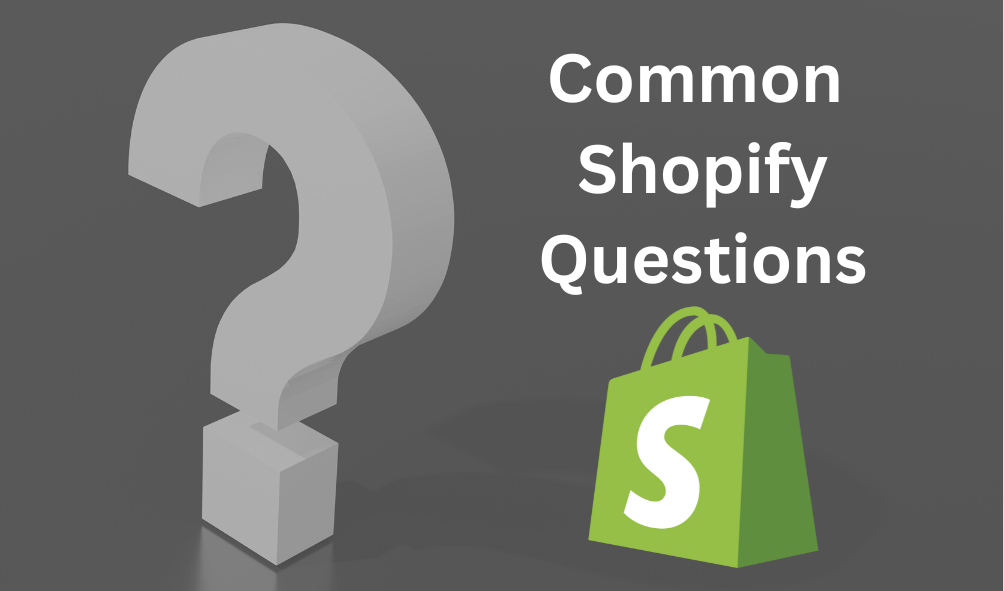 Common Shopify Questions