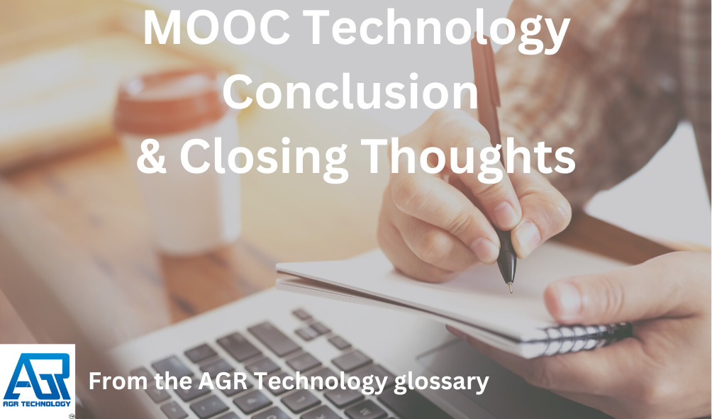 MOOC TechnologyConclusion & Closing Thoughts