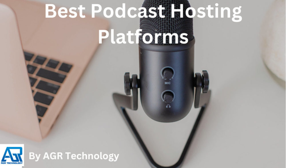 Best podcast hosting services & platforms June 2024 AGR Technology