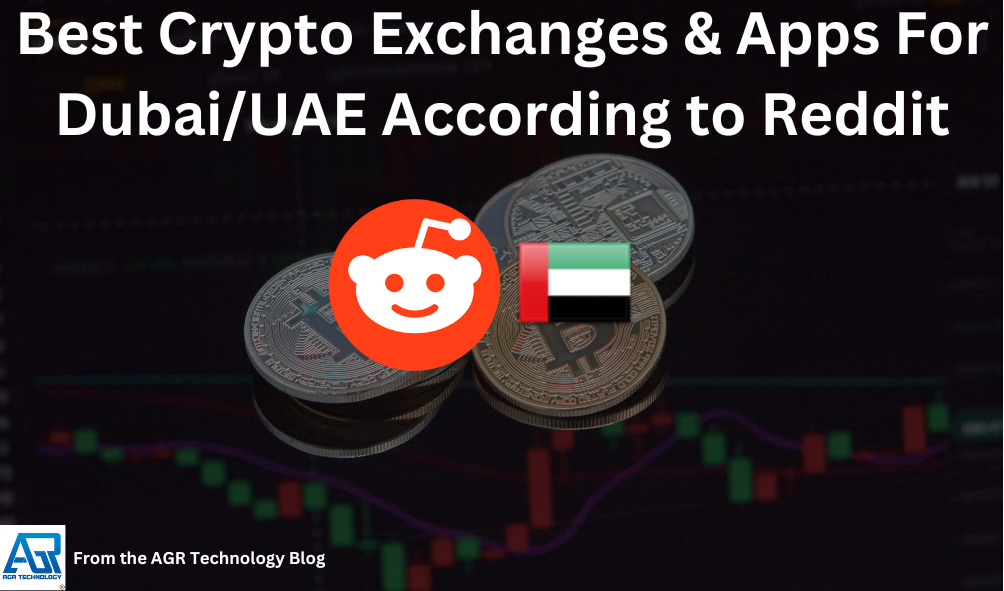 Best Crypto Exchanges & Apps For DubaiUAE According to Reddit