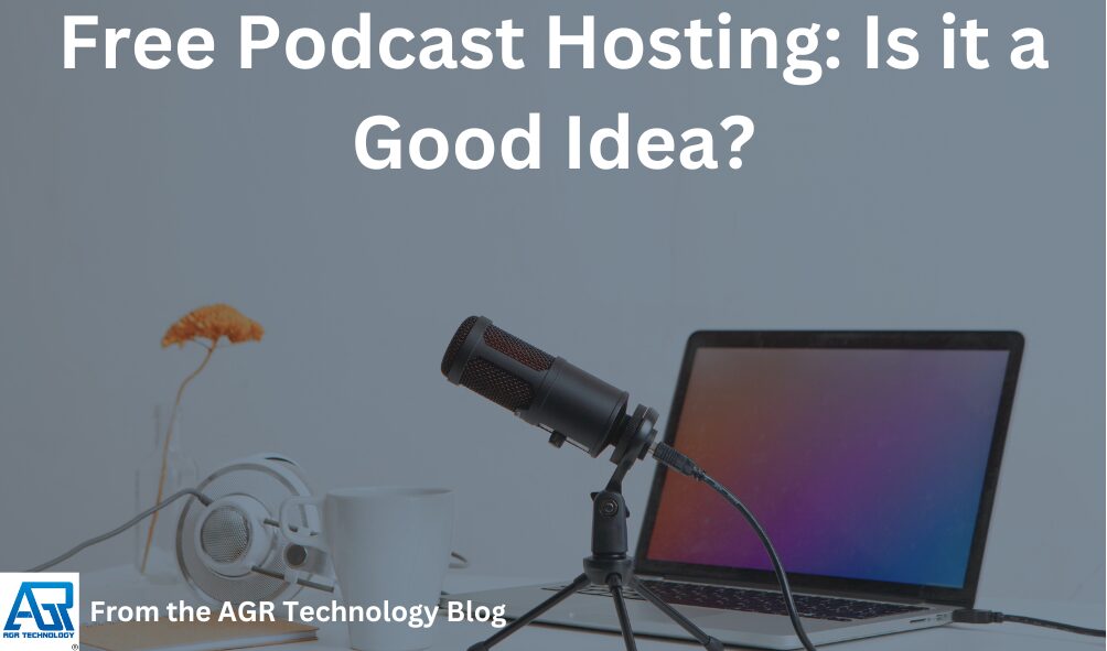 Free Podcast Hosting Is it a Good Idea