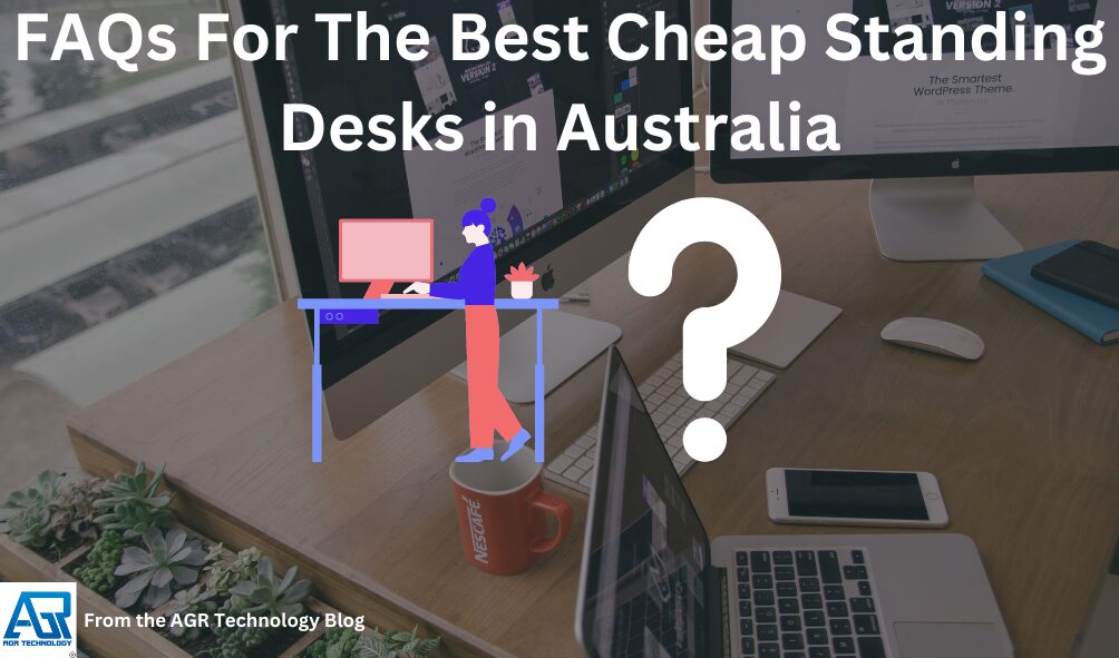 FAQs For The Best Cheap Standing Desks in Australia