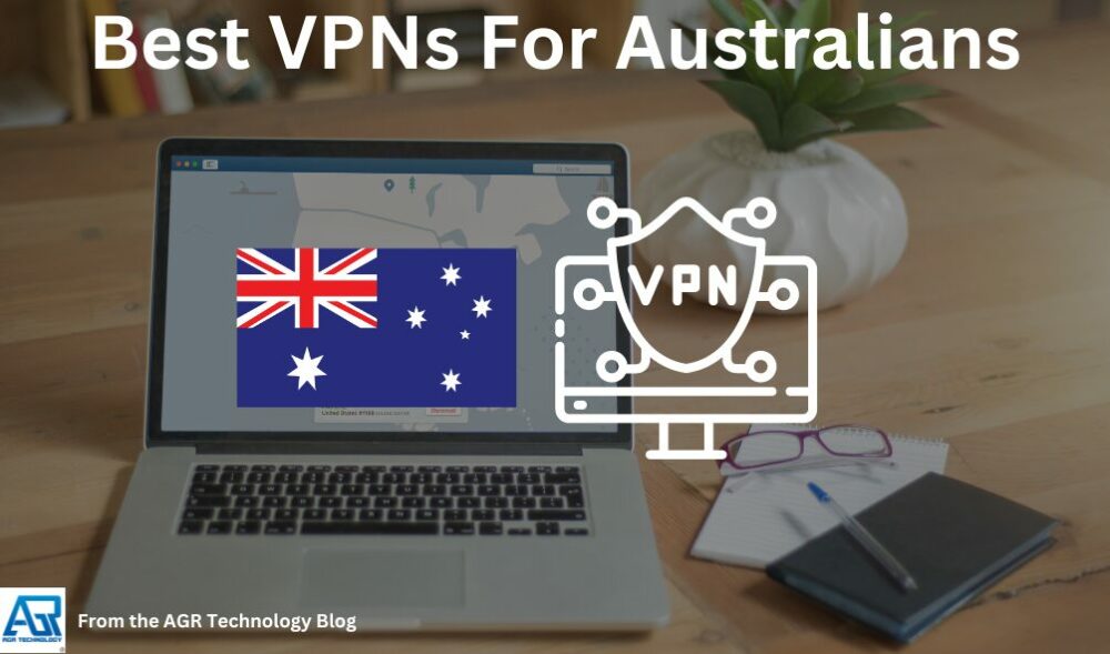 Best VPNs For Australians September 2024 AGR Technology