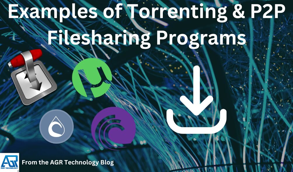 Examples of Torrenting & P2P Filesharing Programs