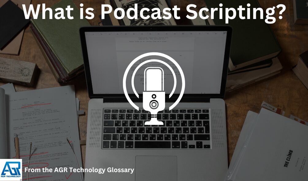 What is Podcast Scripting