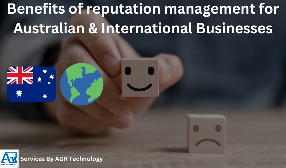 Benefits of reputation management for Australian & International Businesses