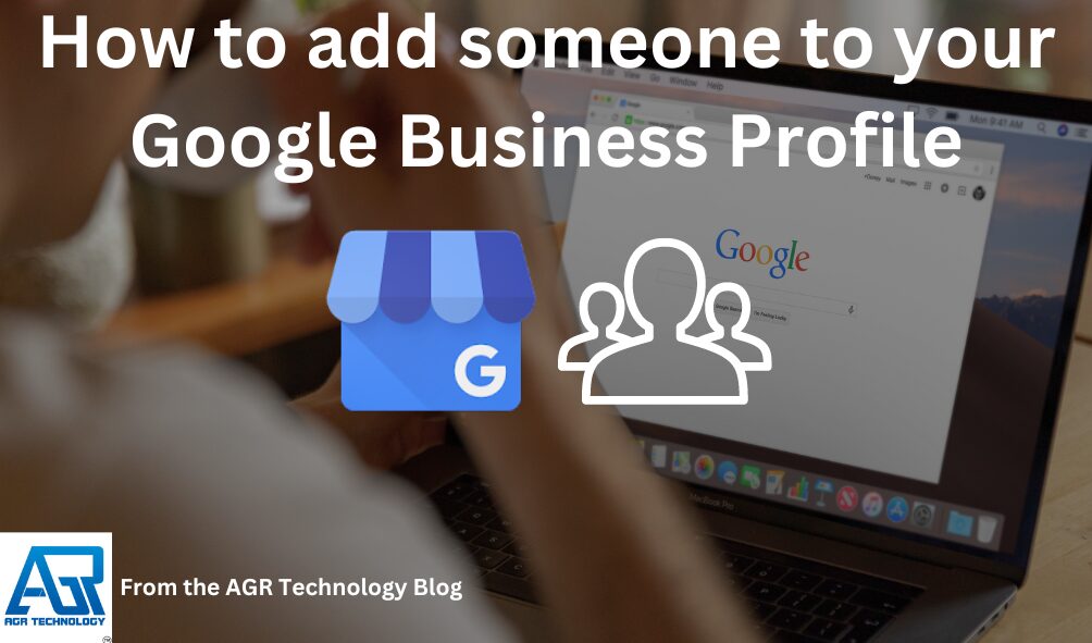 How to add someone to your Google Business Profile