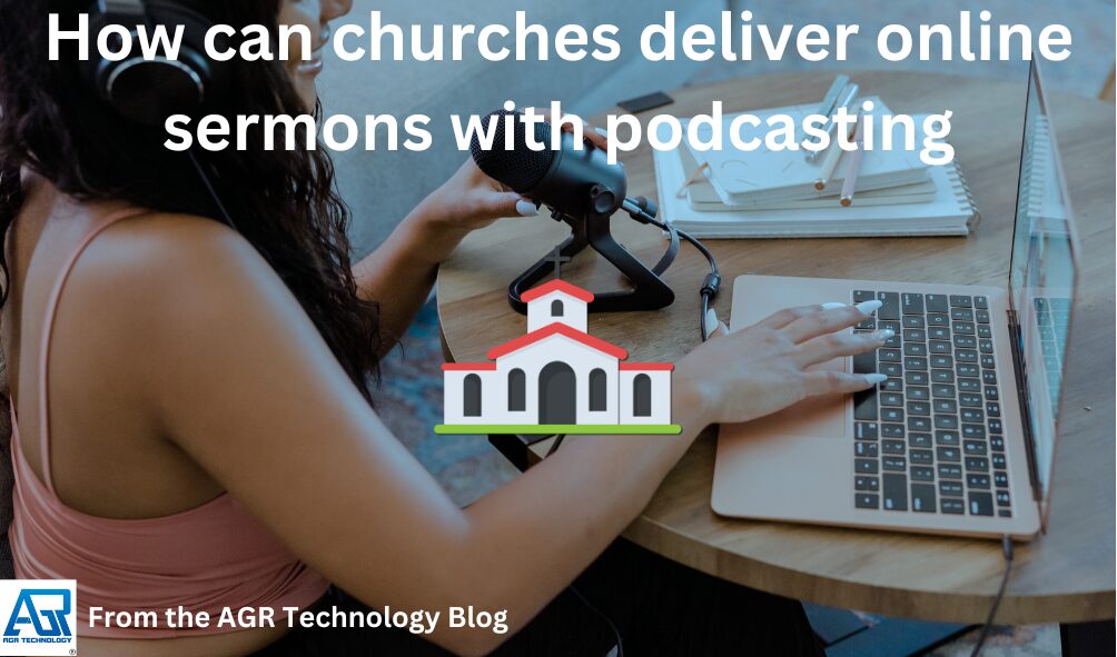 How can churches deliver online sermons with podcasting