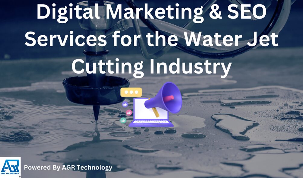 Digital Marketing & SEO Services for the Water Jet Cutting Industry