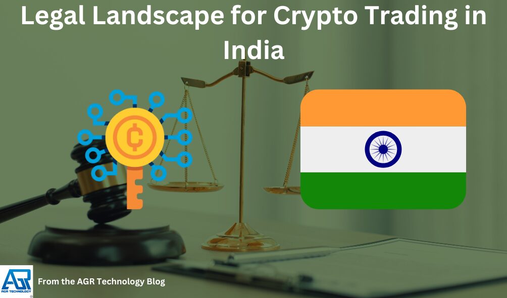 Legal Landscape for Crypto Trading in India