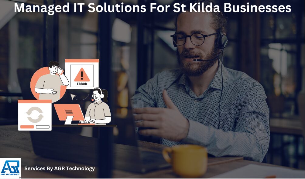 Managed IT Solutions For St Kilda Businesses