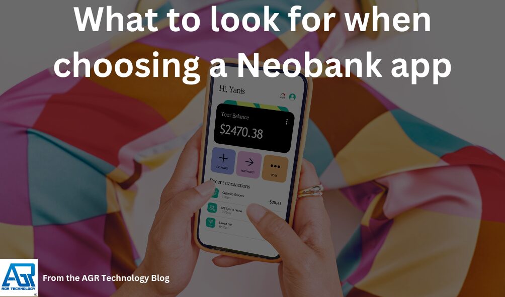 What to look for when choosing a neobank app