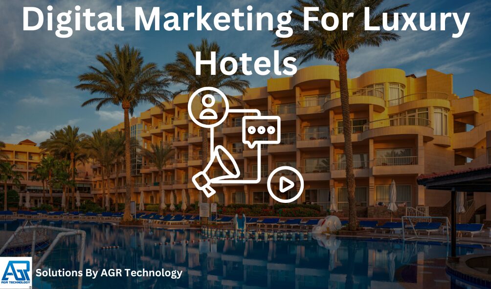 Digital Marketing For Luxury Hotels