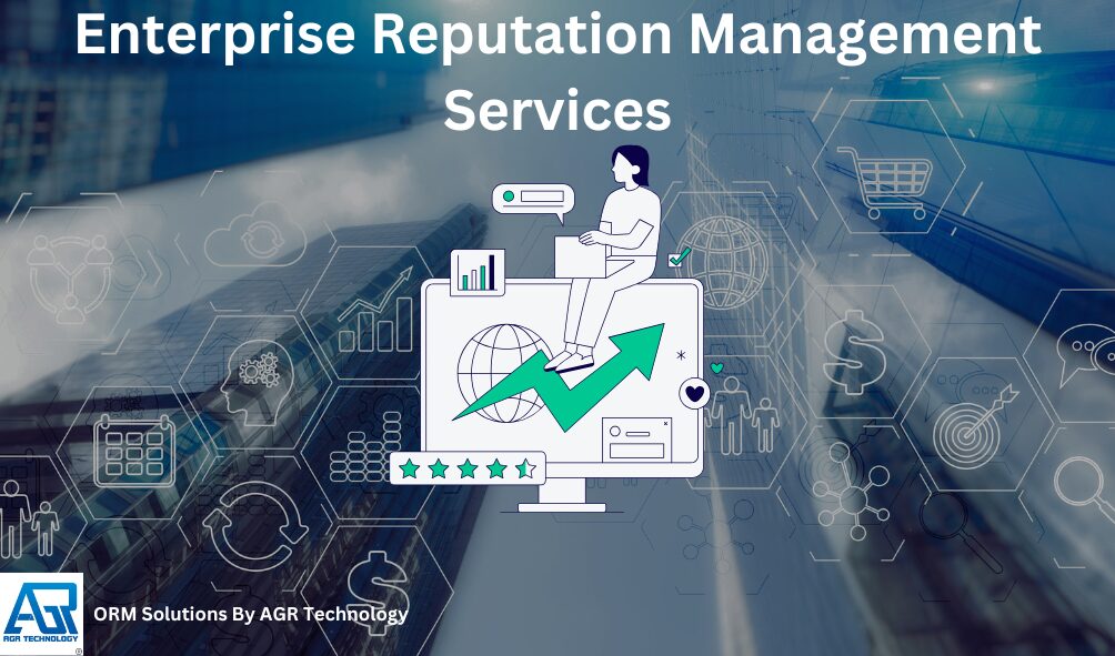 Enterprise Reputation Management Services