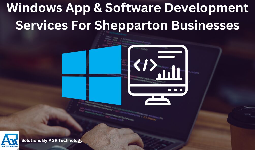 Windows App & Software Development Services For Shepparton Businesses