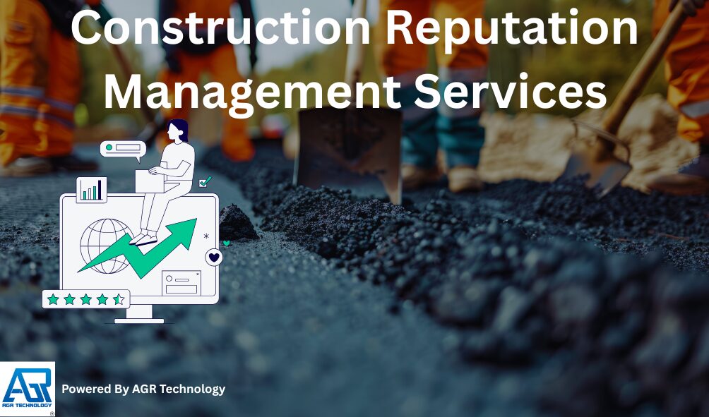 Construction Reputation Management Services