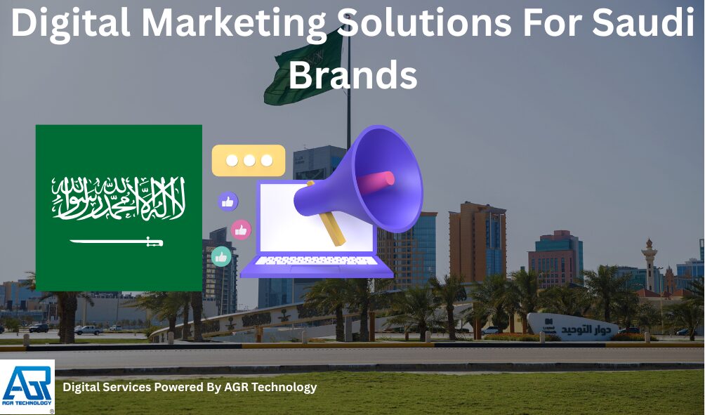 Digital Marketing Solutions For Saudi Brands