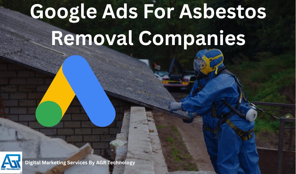 Google Ads For Asbestos Removal Companies