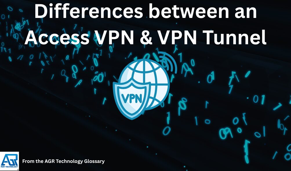 Differences between an Access VPN & VPN Tunnel