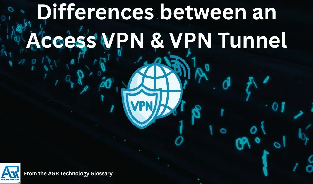 Differences between an Access VPN & VPN Tunnel