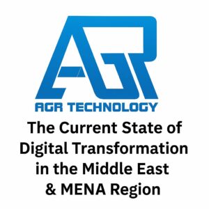 The Current State of Digital Transformation in the Middle East & MENA Region