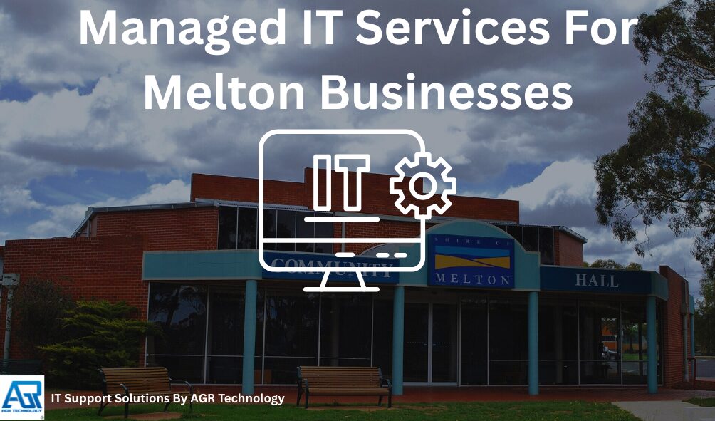 Managed IT Services For Melton Businesses
