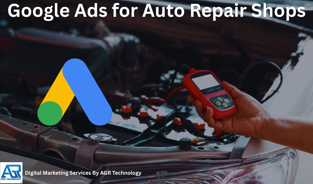 Google Ads for Auto Repair Shops