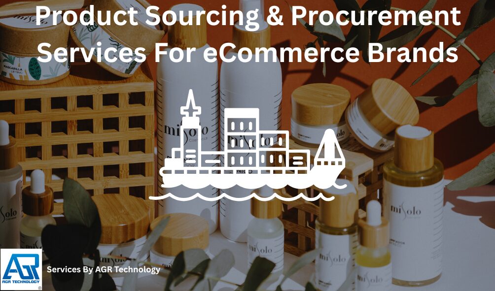 Product Sourcing & Procurement Services For eCommerce Brands