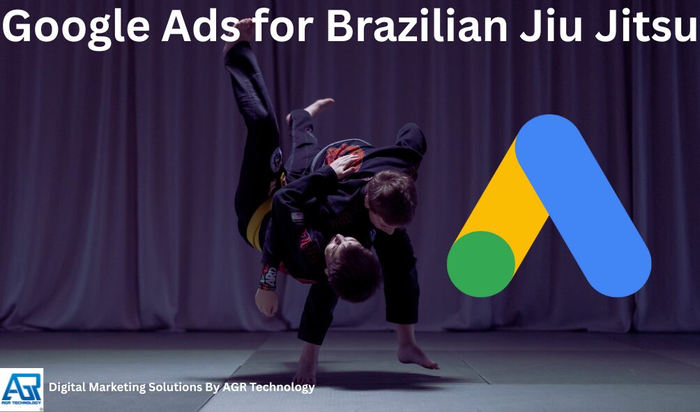 Google Ads for Brazilian Jiu Jitsu