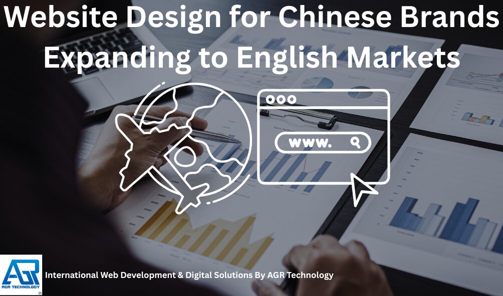 Website Design for Chinese Brands Expanding to English Markets