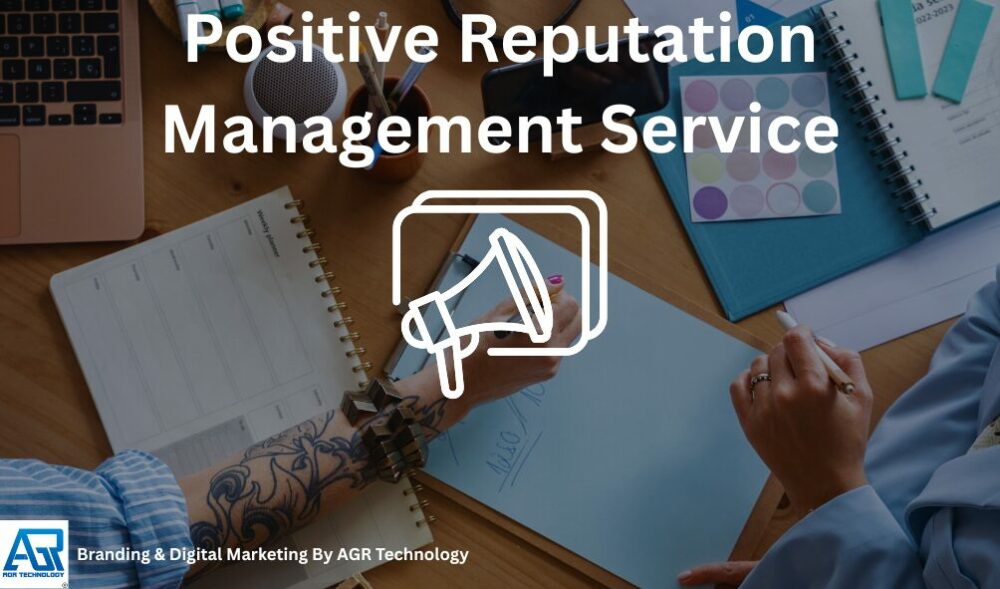 Positive Reputation Management Service - AGR Technology