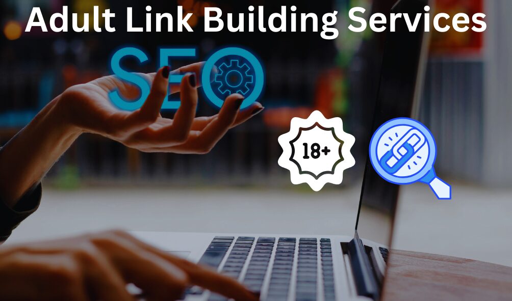Adult Link Building Services