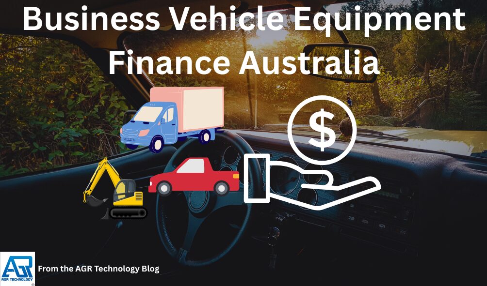 Business Vehicle Equipment Finance Australia