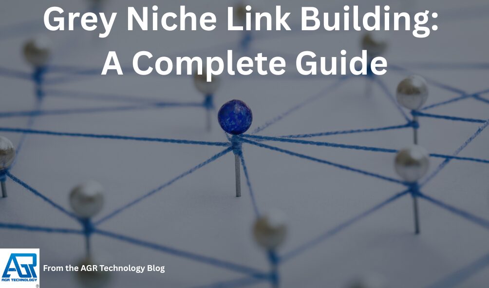 Grey Niche Link Building A Complete Guide