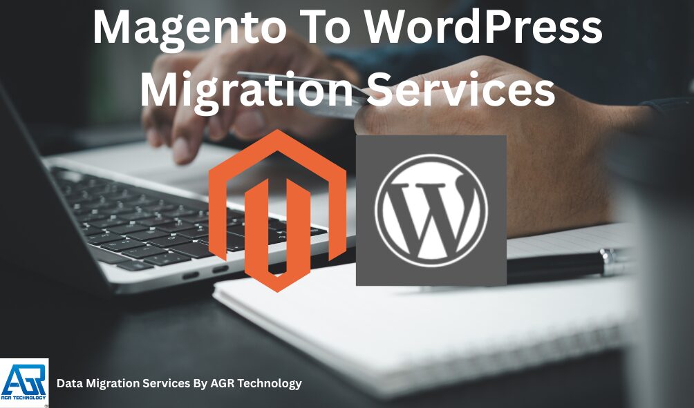 Magento To WordPress Migration Services
