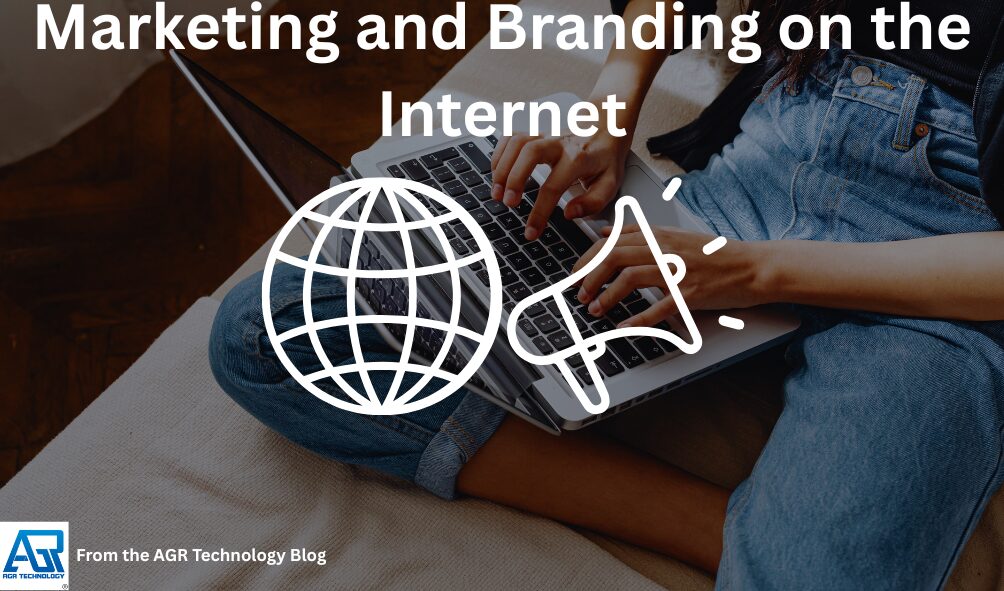 Marketing and Branding on the Internet
