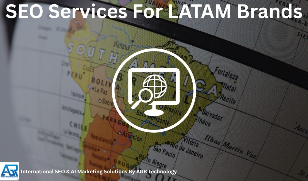 SEO Services Latin & South America (LATAM) 1 SEO Services For LATAM Brands