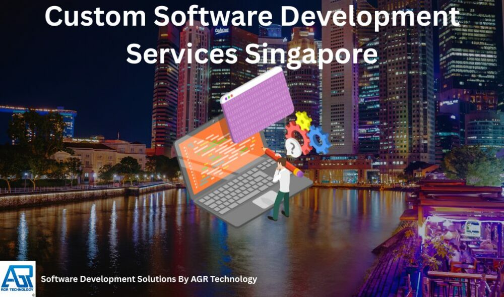Custom Software Development Services Singapore - AGR Technology