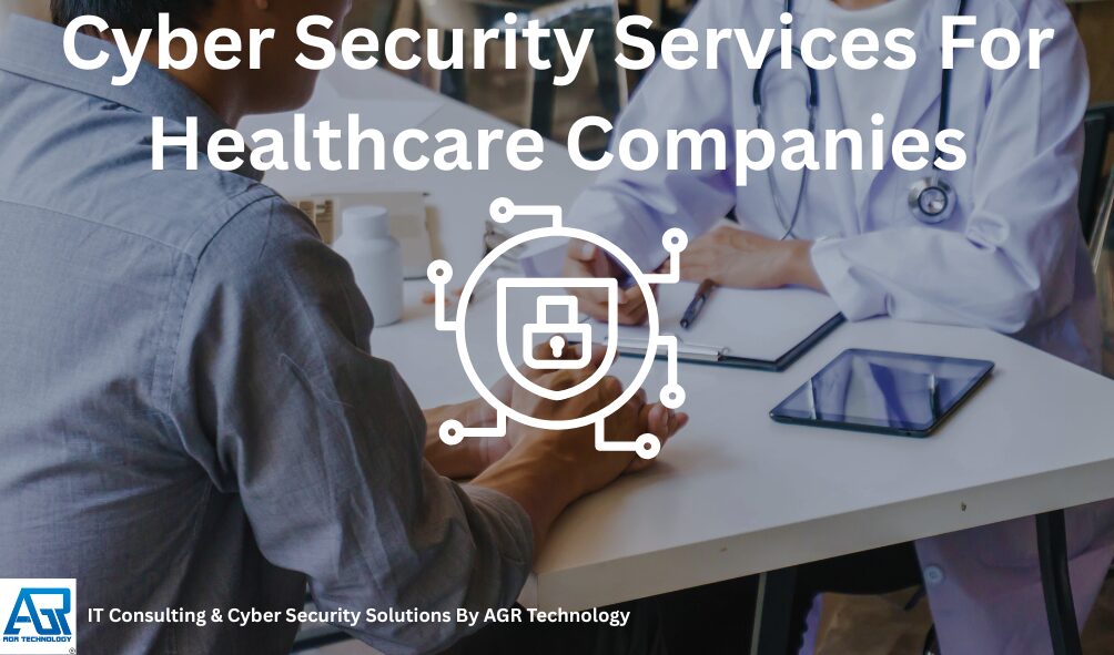 Cyber Security Services For Healthcare Companies