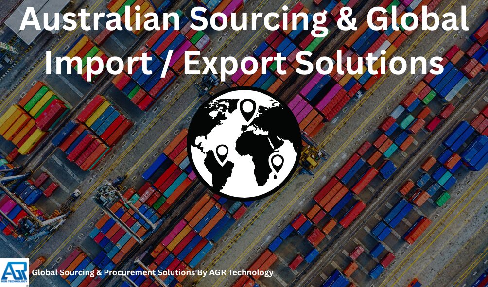 Australian Sourcing & Global Import / Export Solutions - AGR Technology