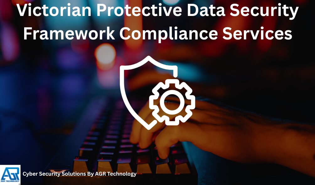 Victorian Protective Data Security Framework Compliance 1 Victorian Protective Data Security Framework Compliance Services