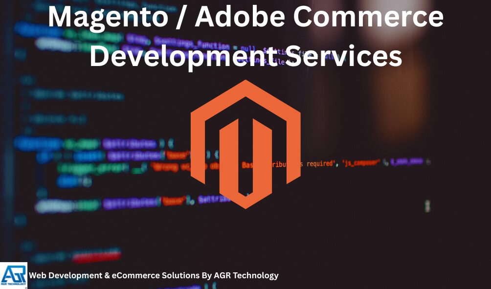 Magento / Adobe Commerce Development Services - AGR Technology