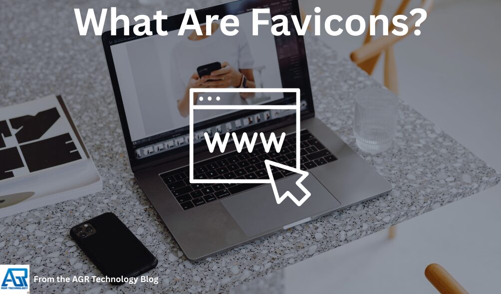 What Are Favicons? - AGR Technology