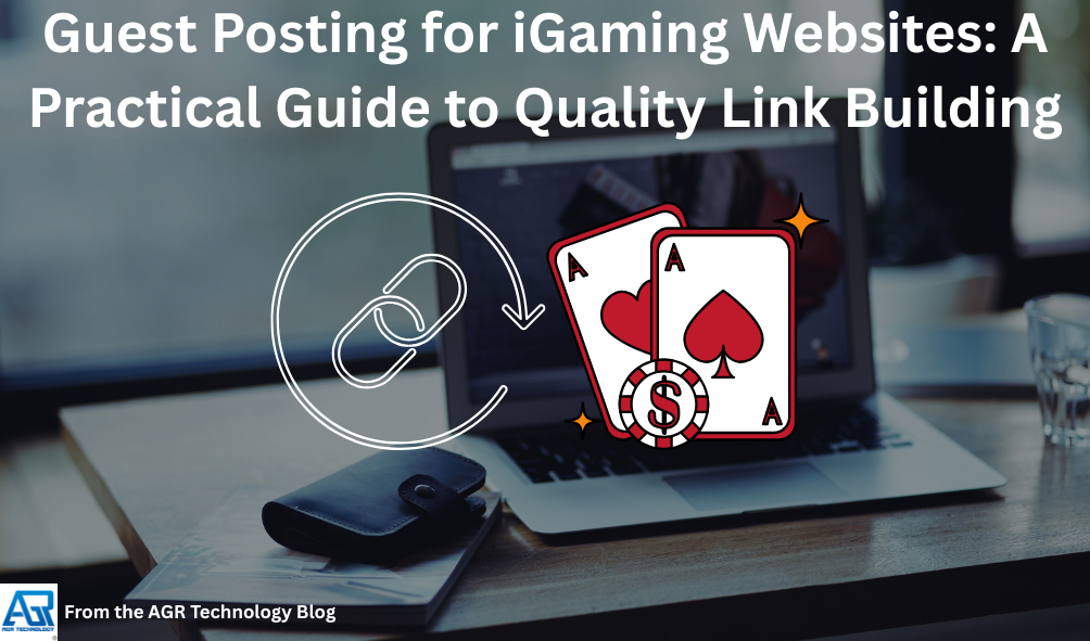 Guest Posting for iGaming Websites: A Practical Guide to Quality Link Building 5 Guest Posting for iGaming Websites: A Practical Guide to Quality Link Building